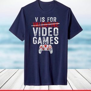 V is for Video Games Valentines Day Gamer T-Shirt