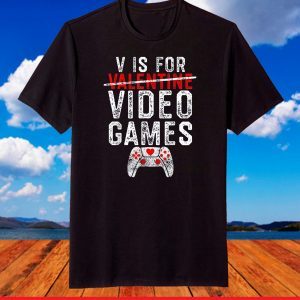 V is for Video Games Valentines Day Gamer T-Shirt