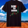 WSB GME Stonks Only Go Up WallStreetBets GME Stock Go BRRRR T-Shirt