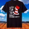 Why Fit In When You Were Born To Stand Out T-Shirt