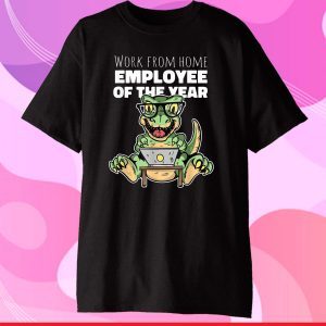 Work From Home Employee of the Month Since March 2020 Gift T-Shirt