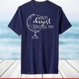 Worlds Okayest Homeschool Mom Gift For Homeschooling Mama T-Shirt