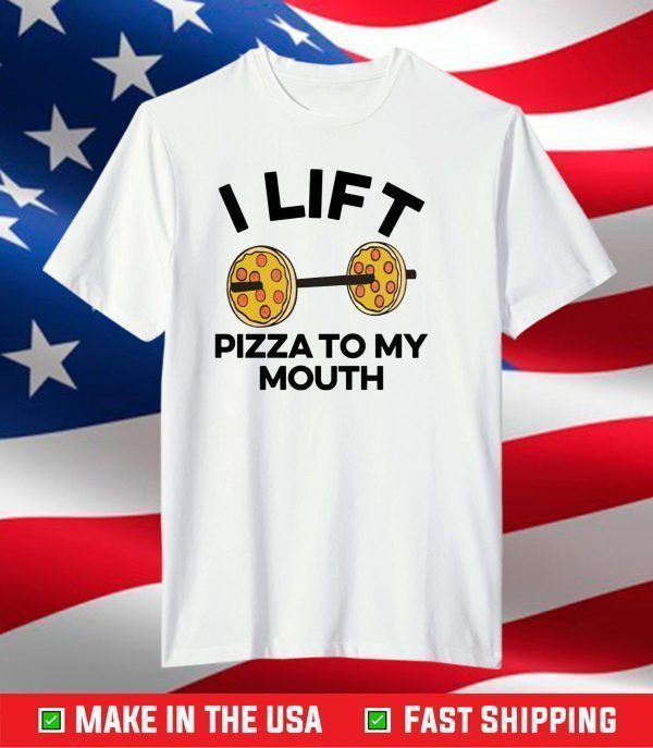 i lift pizza to my T-Shirt