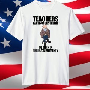 teachers waiting for student T-Shirt