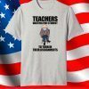teachers waiting for student T-Shirt