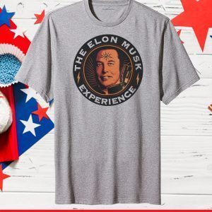 the elon musk Experience T-Shirt