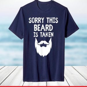 vintage sorry This Beard is Taken,funny men Valentines T-Shirt