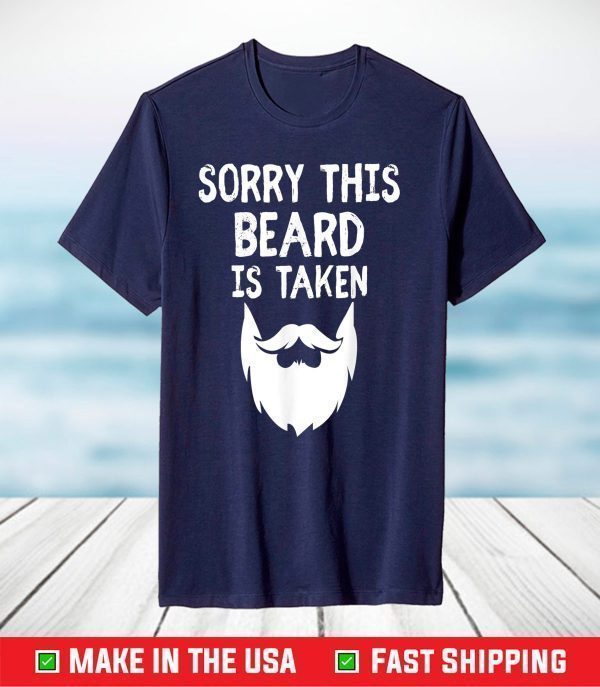 vintage sorry This Beard is Taken,funny men Valentines T-Shirt