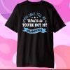 you can't tell me what to do you're not my grandkids Classic T-Shirt