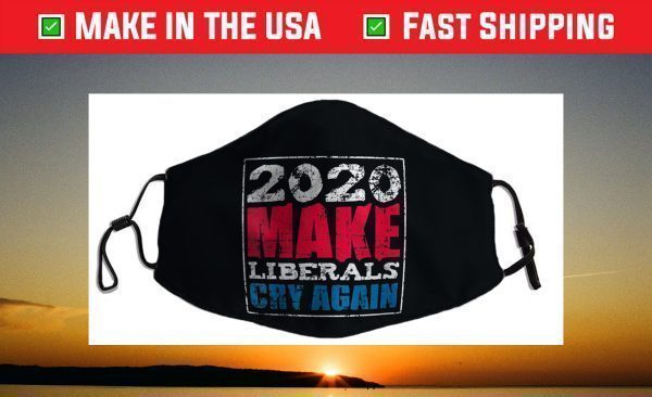 2020 Make Liberals Cry Again Anti-Liberal Republican Face Mask