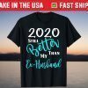 2020 Still Better Than My Ex Husband Funny Divorce T-Shirt