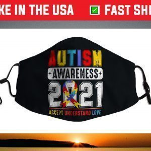 2021 Autism Awareness Understand Love Accept Hope Support Face Mask