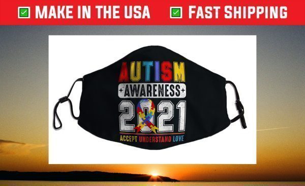 2021 Autism Awareness Understand Love Accept Hope Support Face Mask