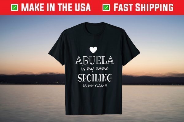 Abuela Is My Name Graphic Funny Gift for Abuela Grandma T-Shirt