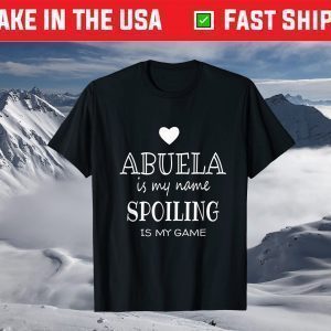 Abuela Is My Name Graphic Funny Gift for Abuela Grandma T-Shirt