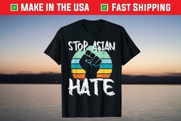 Anti Asian Racism - AAPI Support Stop Asian Hate T-Shirt