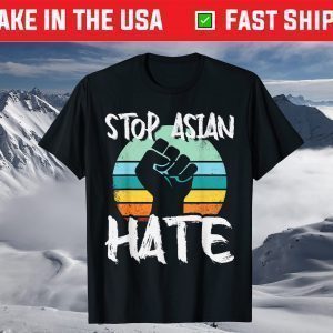 Anti Asian Racism - AAPI Support Stop Asian Hate T-Shirt