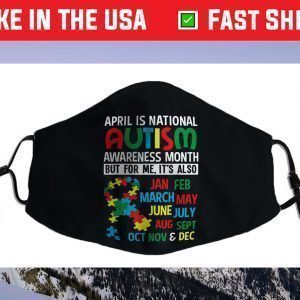 April is National Autism Awareness Month Face Mask