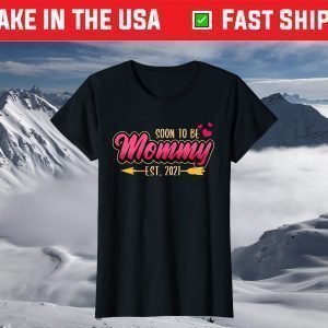 Baby Reveal Soon To Be Mommy Est 2021 Family Promoted Mother T-Shirt