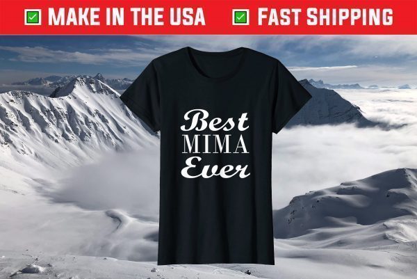 Best Mima Ever Mothers day tees grandma and Mommy's T-Shirt