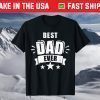 Best dad ever father's day gift for daddy or father T-Shirt