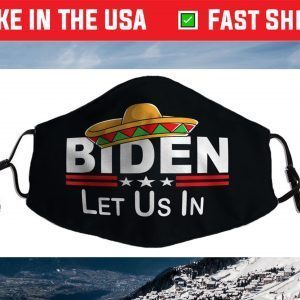 Biden - Please Let Us In Face Mask