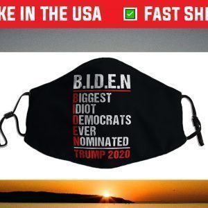 Biggest Idiot Democrats Ever Nominated Joe Biden Face Mask