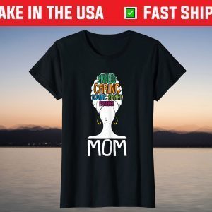 Black Mom Afro Natural Hair Melanin Pride Mama Mommy Mother T-Shirt