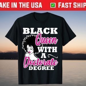 Black Queen With A Doctorate Degree Graduation PhD EdD T-Shirt