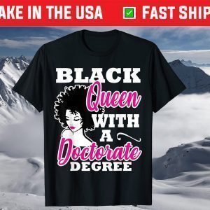 Black Queen With A Doctorate Degree Graduation PhD EdD T-Shirt