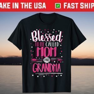 Blessed Mom And Grandma - Blessed Mom And Grandma T-Shirt