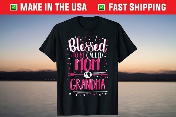 Blessed Mom And Grandma - Blessed Mom And Grandma T-Shirt