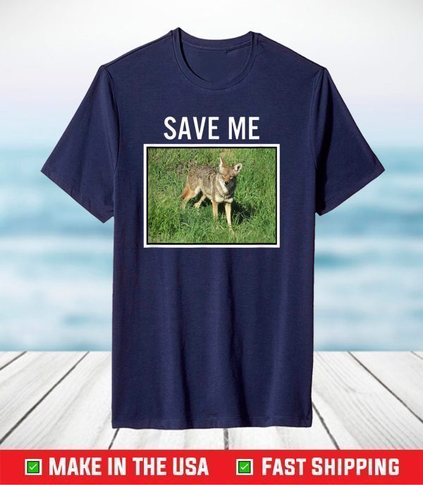 COYOTE PHOTO Save Me Wild Dog San Diego California El Cajon T-Shirt