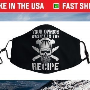 Chef Cook Cooking Your Opinion Wasn't In The Recipe Face Mask