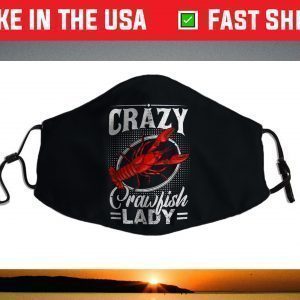 Crazy Crawfish Lady Funny Crawfish Face Mask