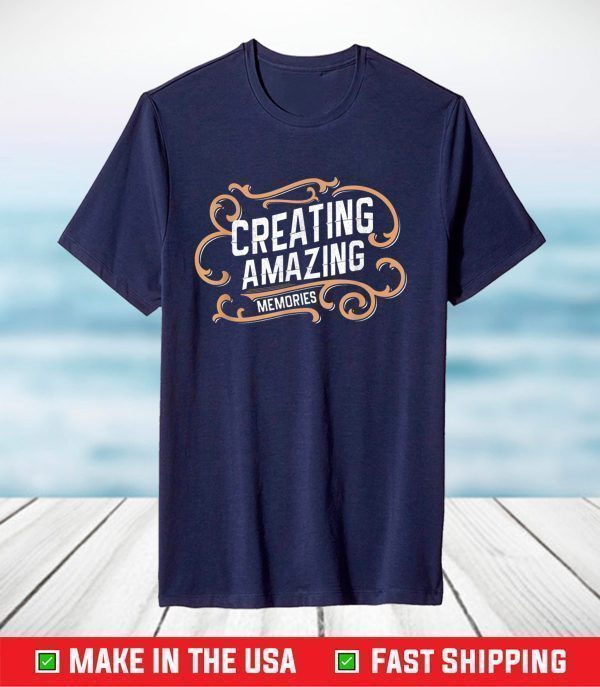 Creating Amazing Memories Graphics T-Shirt