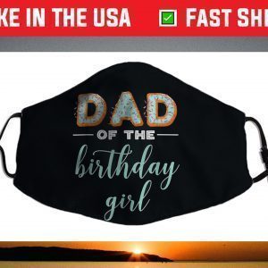 Dad of the Birthday Girl - Family Donut Birthday Face Mask