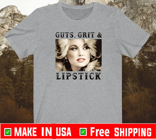 Dolly Parton guts, grit and lipstick T-Shirt