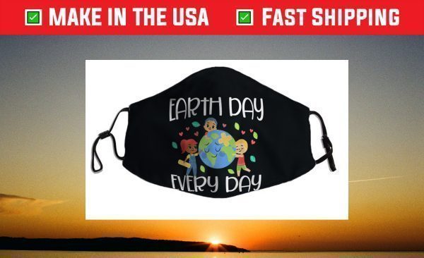Earth Day Everyday Shirt Earth Day For Kids Students 2021 Face Mask