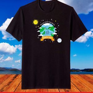 Earth Day Teacher - Happy Earth Day 2021 - We Can Save Earth T-Shirt
