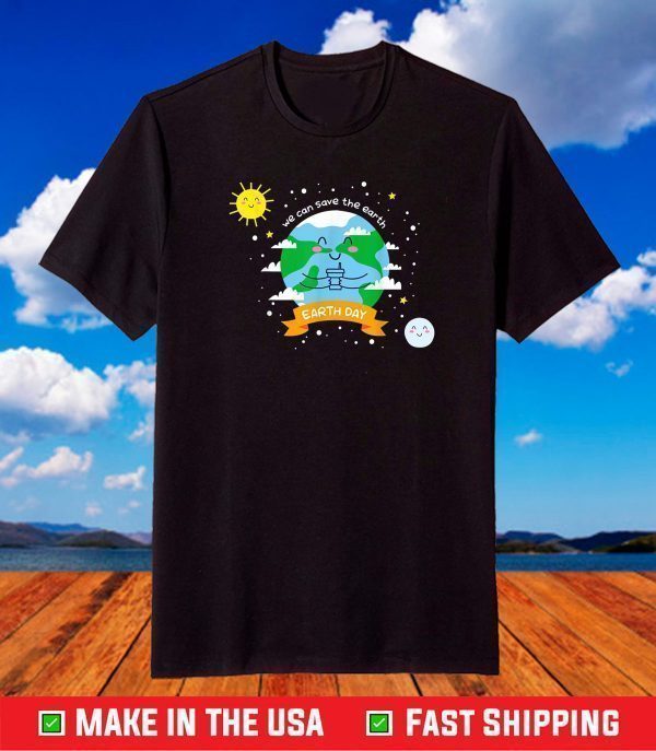 Earth Day Teacher - Happy Earth Day 2021 - We Can Save Earth T-Shirt