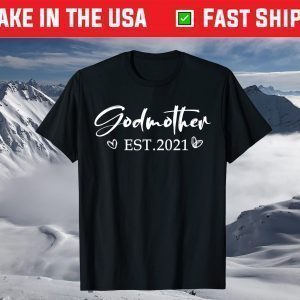 Est 2021 Godmother - Birthday Shirt For Mother - Godmother T-Shirt
