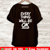 Everything will be ok Save Myanmar T-Shirt