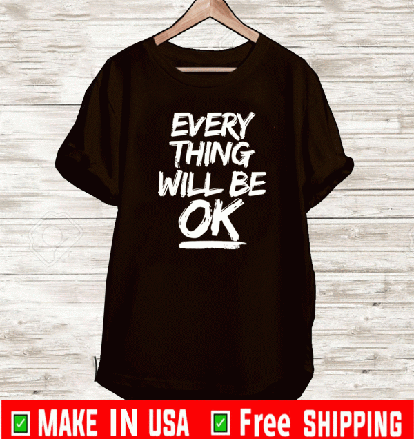 Everything will be ok Save Myanmar T-Shirt