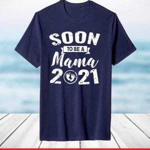 FAMILY 365 Soon To Be Mama 2021 Tee New Mother T-Shirt