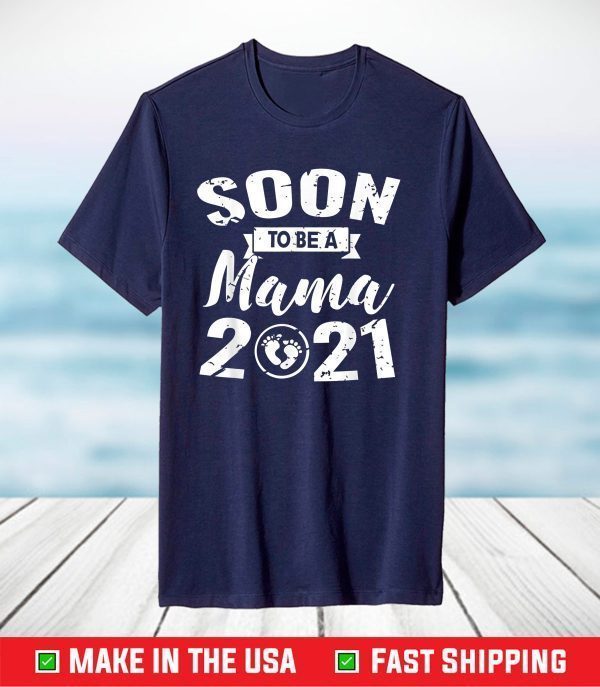 FAMILY 365 Soon To Be Mama 2021 Tee New Mother T-Shirt