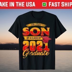 Family Graduate Matching Proud Son Class 2021 Grad Dad Mom T-Shirt