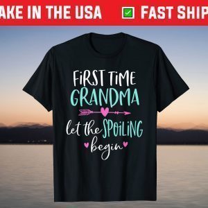 First Time Grandma Let the Spoiling Begin New 1st Time T-Shirt