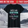 First Time Sister Let The Spoiling Begin Blessed Sister T-Shirt