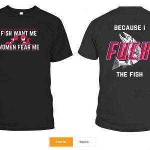 Fish Want Me Women Fear Me Shirt